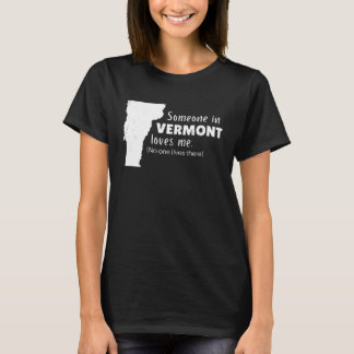 Jemand in Vermont Lieben Ich selbst verächtlichen T-Shirt