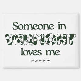 "Jemand in Vermont Lieben Me" Magnet