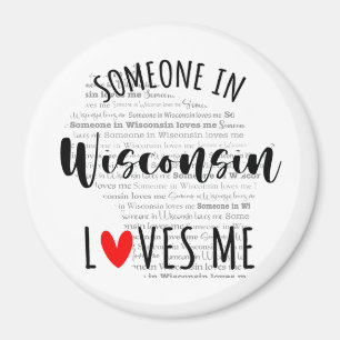 Jemand in Wisconsin Lieben Me Magnet