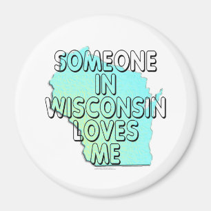 Jemand in Wisconsin Lieben mir Magnet