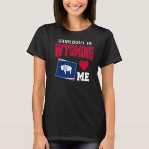 Jemand in Wyomoming Lieben Ich Staatsflagge Souven T-Shirt
