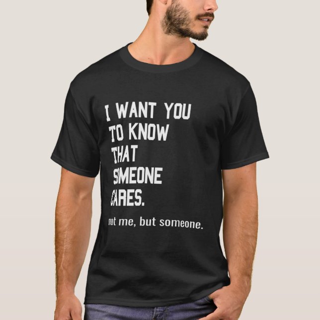 - Jemand kümmert sich nicht um mich, sondern Witz T-Shirt (Vorderseite)