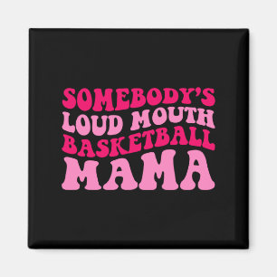Jemand laute Basketball-Mama-Mom-Mütter t Magnet