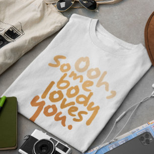 Jemand Liebe dich T-Shirt