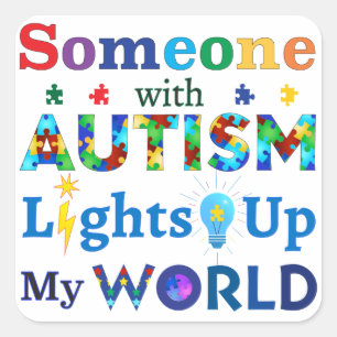 Jemand mit AUTISM leuchtet meine Welt auf Quadratischer Aufkleber