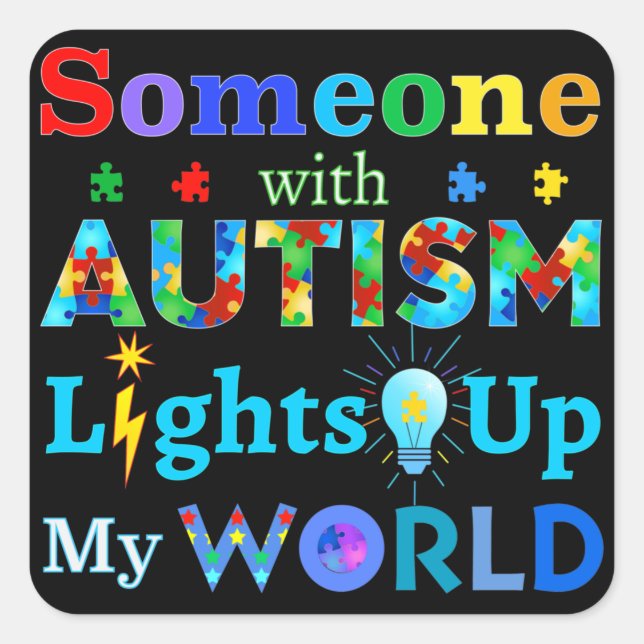 Jemand mit AUTISM leuchtet meine Welt auf Quadratischer Aufkleber (Vorderseite)
