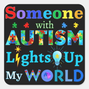 Jemand mit AUTISM leuchtet meine Welt auf Quadratischer Aufkleber