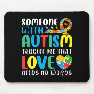 Jemand mit Autismus hat mich gelehrt, dass Liebe e Mousepad