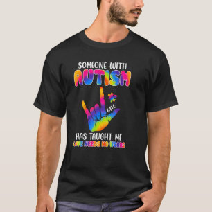 Jemand mit Autismus hat mir ASL-Bewusstsein gelehr T-Shirt