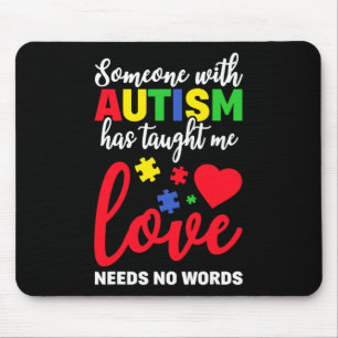 Jemand mit Autismus lehrte mir Liebe braucht keine Mousepad