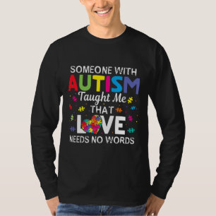 Jemand mit Autismus lehrte mir Liebe braucht keine T-Shirt