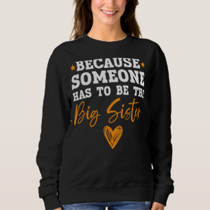 Jemand muss die verrückte Big Sis Beste Schwester Sweatshirt