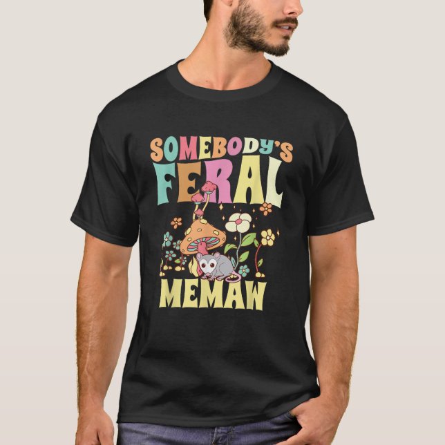 Jemand s Feral Memaw Grandma Wild Granny Opossum T-Shirt (Vorderseite)