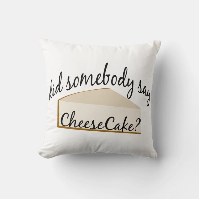 Jemand sagt Cheesecake? Kissen (Vorderseite)