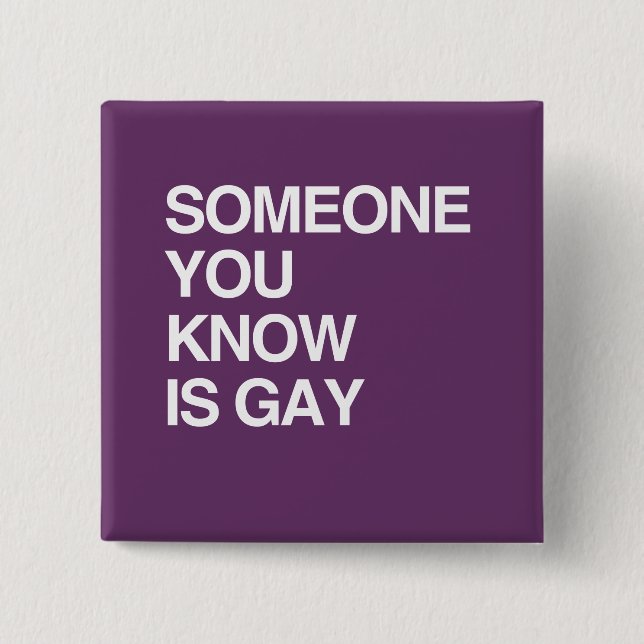 JEMAND SIND SIE KNOW HOMOSEXUELL BUTTON (Vorderseite)