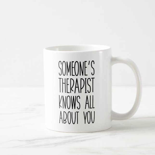 Jemand Therapeut Kaffeetasse (Rechts)