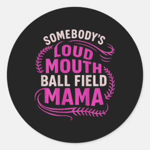 Jemandes lautes Ballfeld Mama lustige Mutter Softb Runder Aufkleber
