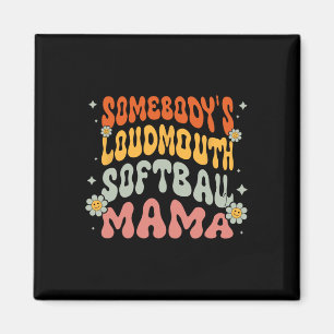 Jemandes lautmundige Softball-Mama-Mutter-Mutterta Magnet