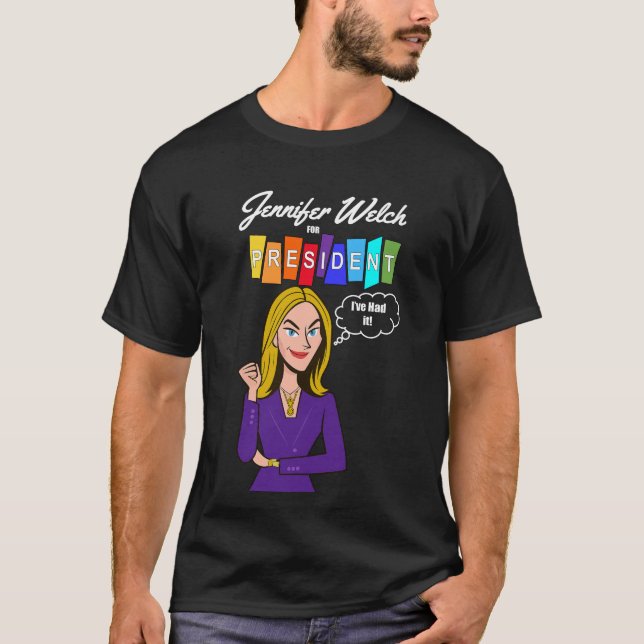Jennifer Welch for President T-Shirt (Vorderseite)