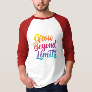 Jenseits der Grenzen wachsen - Zitat Unisex Stil T-Shirt