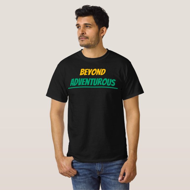 Jenseits des abenteuerlichen T - Shirt (Vorne ganz)