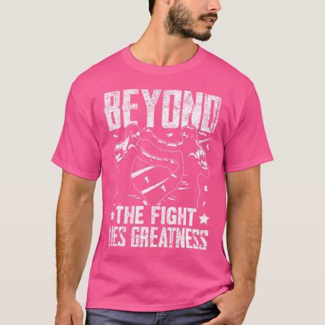 Jenseits des Kampfes liegt Großartigkeit Muay Thai T-Shirt (Vorderseite)