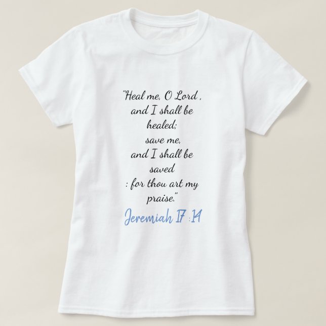 Jeremiah 17:14 heile mich O Lord T - Shirt II (Design vorne)