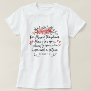 Jeremiah 29 11 - Denn ich kenne die Pläne - blumen T-Shirt