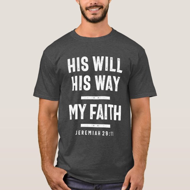 Jeremiah 29:11 Sein Wille, meinen Glauben zu sagen T-Shirt (Vorderseite)