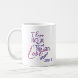 Jeremiah 31:3 Liebe Sie mit der Everlasting Liebe Kaffeetasse