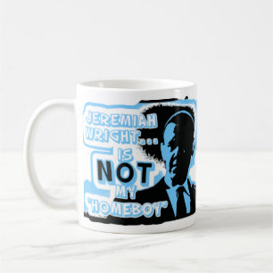 Jeremias Wright ist NICHT mein "Homeboy " Kaffeetasse