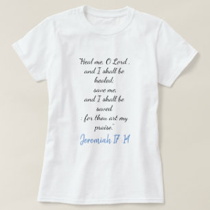Jérémie 17:14 Guérissez-moi Oh Seigneur T-Shirt
