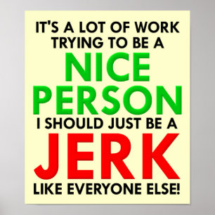Jerk Comme Tout Le Monde Autre Drôle Poster Signe