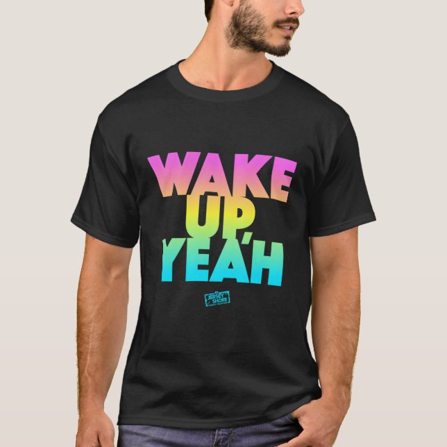 Jersey Shore Weckte auf T-Shirt (Vorderseite)