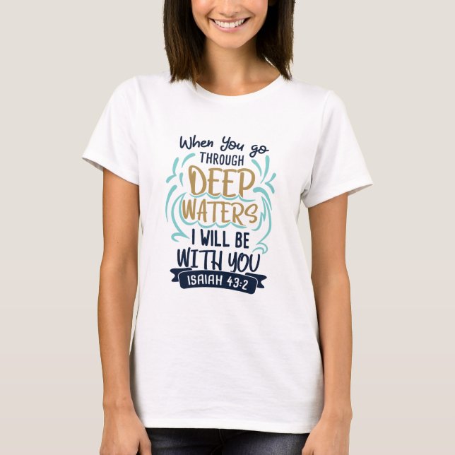 Jesaja-43:2, ALS SIE TIEFES WASSER DURCHLAUFEN T-Shirt (Vorderseite)