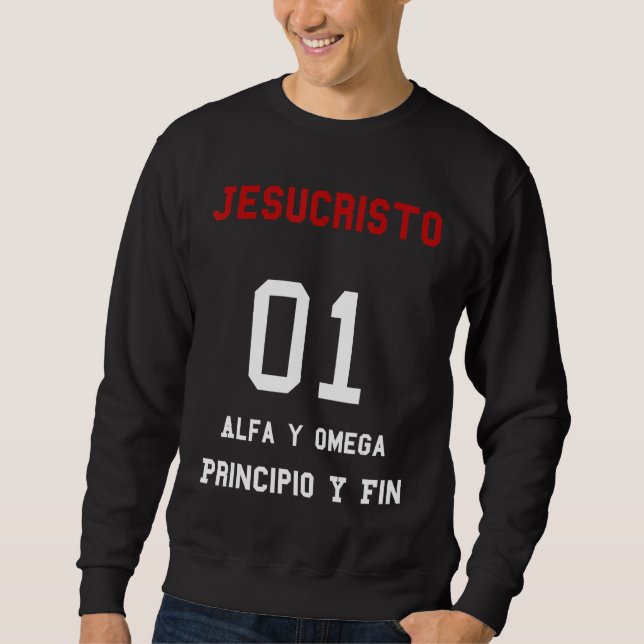 Jesucristo Alfa y Omega Principio y Fin Christlich Sweatshirt (Vorderseite)