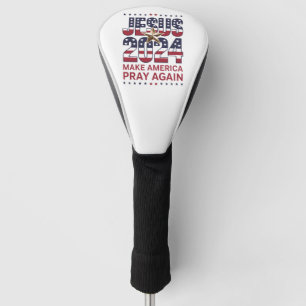 Jesus 2024 Lass Amerika wieder beten Golf Headcover