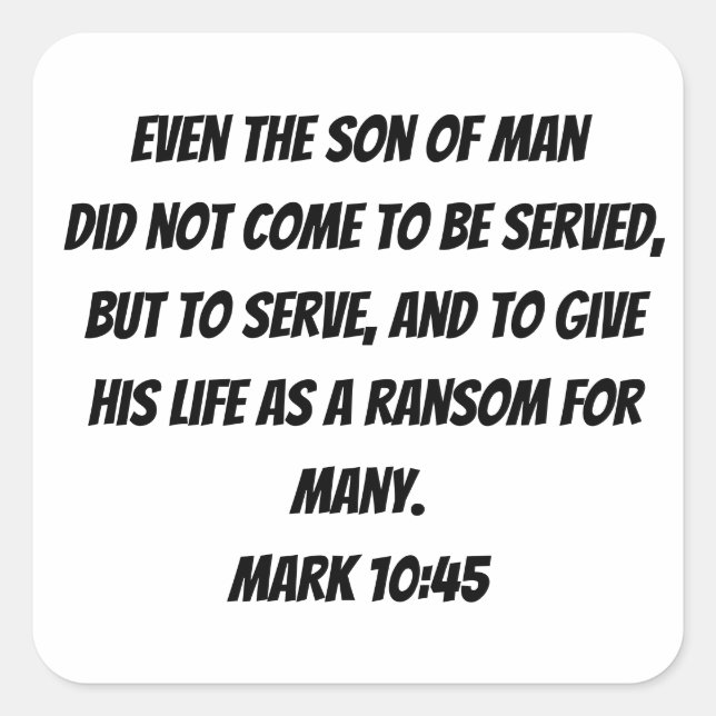 Jesus als Servant Mark 10:45 Bibelverse Quadratischer Aufkleber (Vorderseite)
