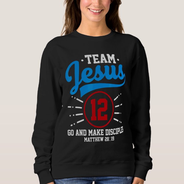 Jesus and Baseball Team Jesus Christian Matthew 28 Sweatshirt (Vorderseite)