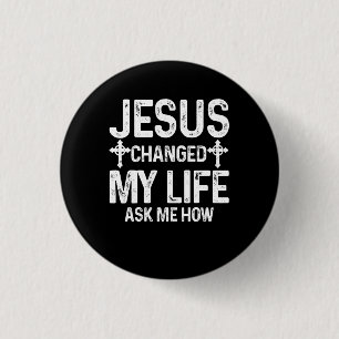 Jesus änderte mein Leben Fragte mir, wie Christus Button