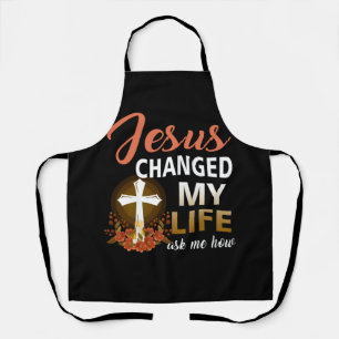 Jesus änderte mein Leben, Fragte mir, wie Christus Schürze