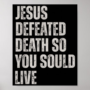 Jesus besiegte den Tod, damit du leben kannst Poster