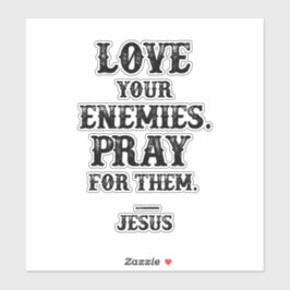 Jesus Bible Verse: Liebe Deine Feinde beten für si Aufkleber