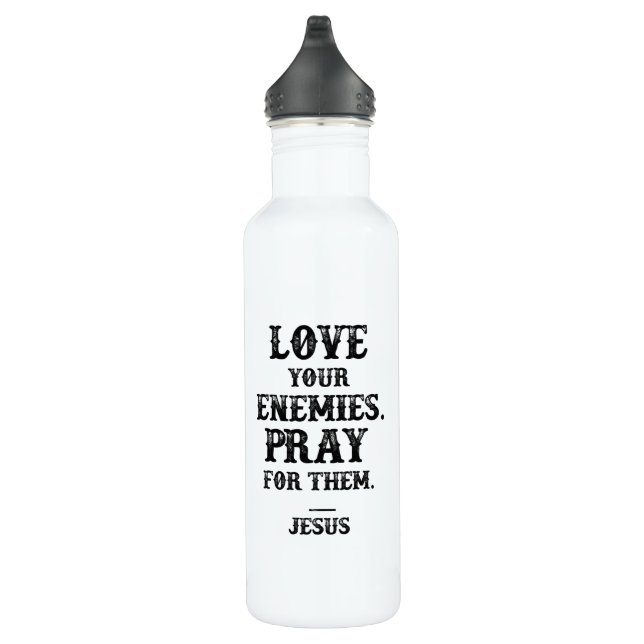 Jesus Bible Verse: Liebe Deine Feinde beten für si Edelstahlflasche (Rechts)