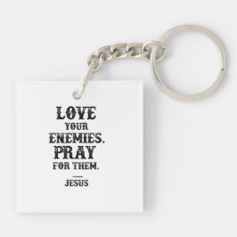 Jesus Bible Verse: Liebe Deine Feinde beten für si Schlüsselanhänger