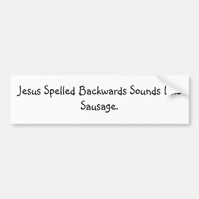 Jesus buchstabierte klingt rückwärts wie Wurst Autoaufkleber (Vorne)