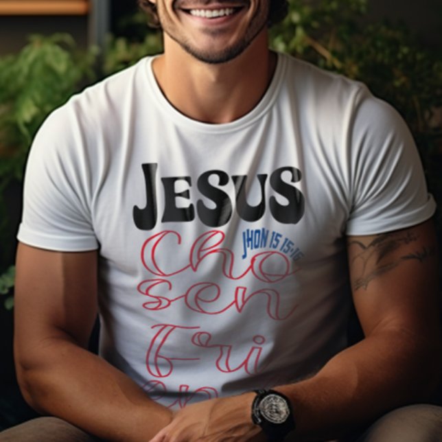 Jesus Chosen Friend T-Shirt (Von Creator hochgeladen)