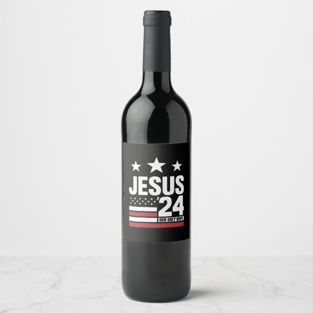 Jesus Christ 2024 Präsident USA Wahlen Politische Weinetikett (Vorderseite)