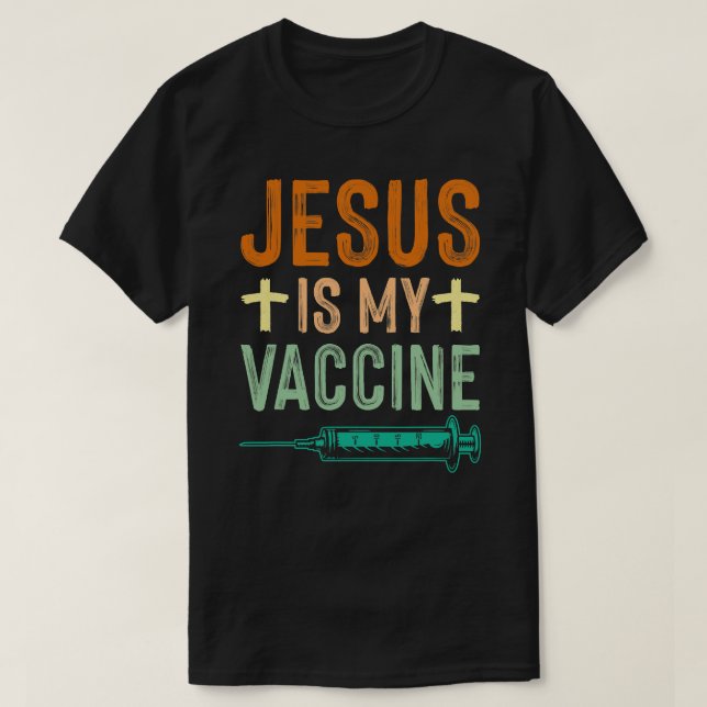 Jesus Christus Christlich Jesus ist mein Impfstoff T-Shirt (Design vorne)