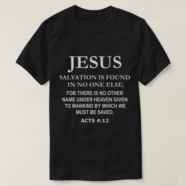 Jesus Christus Errettung Akte 4 12 Bibelvers T-Shirt (Design vorne)